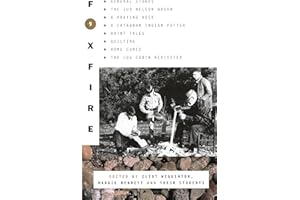 Foxfire 9: General Stores, The Jud Nelson Wagon, A Praying Rock, A Catawban Indian Potter, Haint Tales, Quilting, Homes Cures, The Log Cabin Revisited (Foxfire Series)