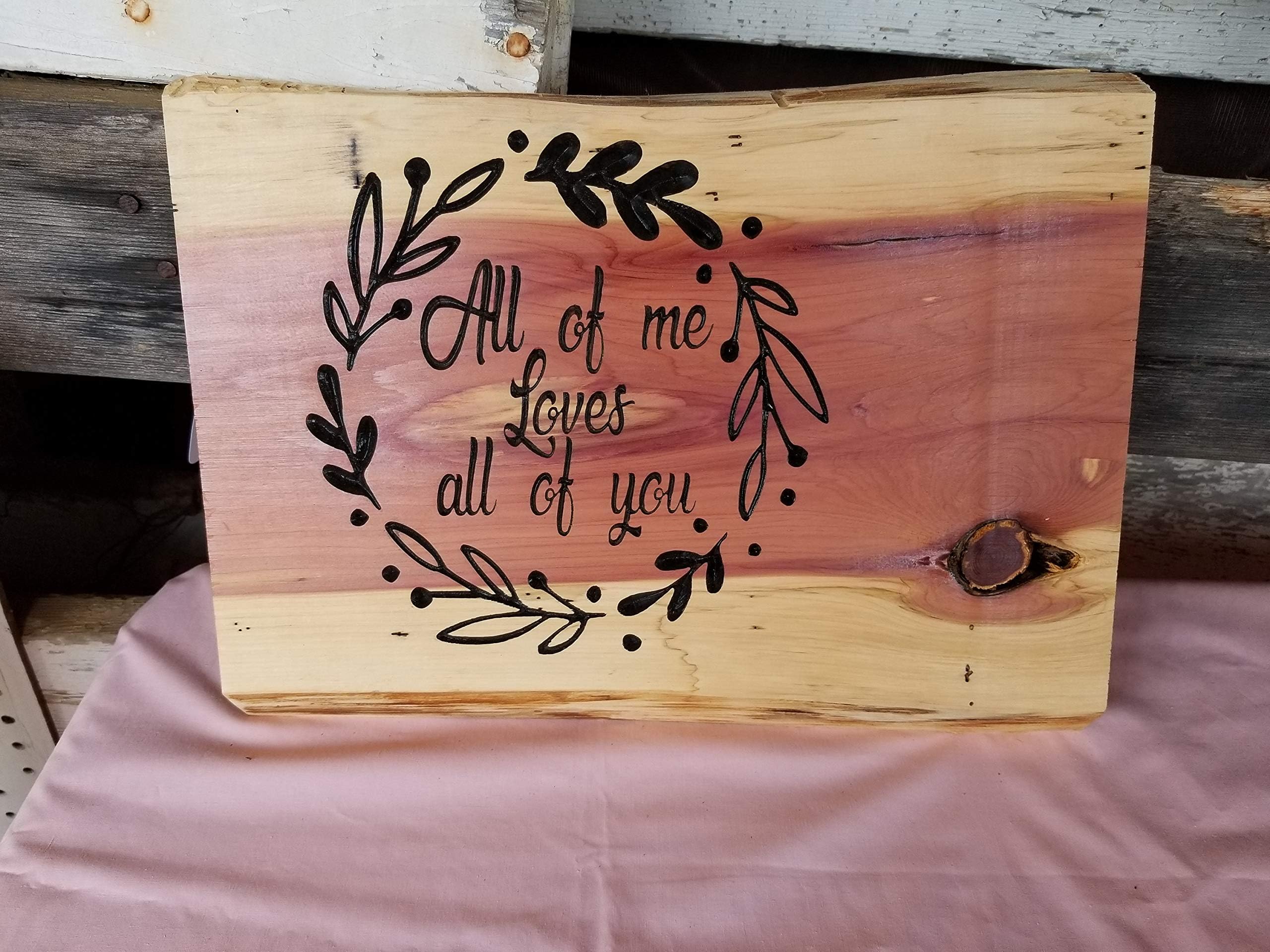 ArthuereBack All of me Loves All of you Live Edge Cedar Slab Custom Wood Signs Raw Wood Sign Live Edge Wood Unique piece One of a Kind