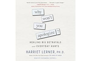 Why Won't You Apologize?: Healing Big Betrayals and Everyday Hurts