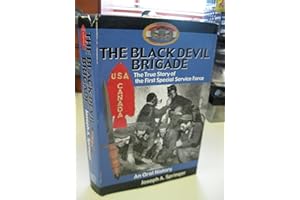 The Black Devil Brigade: The True Story of the First Special Service Force in World War II
