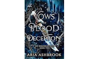 Vows of Blood and Deception: A Dark Enemies To Lovers Fantasy Romance Novel (The Hirathean Path Book 2)