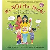 It's Not the Stork!: A Book About Girls, Boys, Babies, Bodies, Families and Friends (The Family Library)