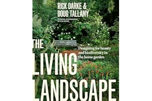 The Living Landscape: Designing for Beauty and Biodiversity in the Home Garden