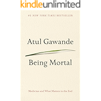 Being Mortal: Medicine and What Matters in the End