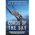 Lords of the Sky: Fighter Pilots and Air Combat, from the Red Baron to the F-16