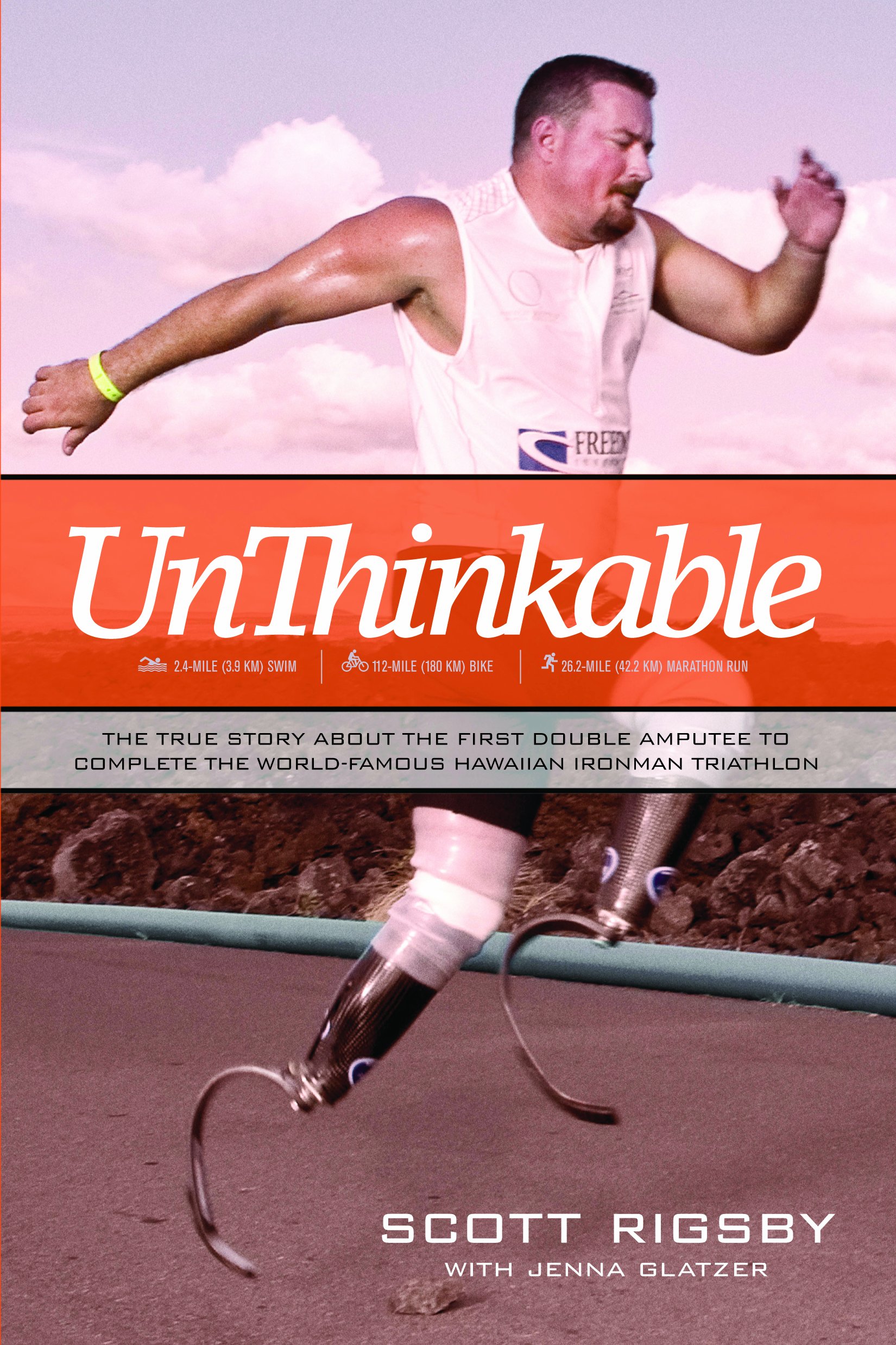 Unthinkable: Scott Rigsby, Jenna Glatzer: 0031809133149: Amazon.com: Books