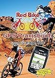GPS Praxisbuch Garmin Edge 800: Praxis- und