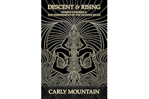 Descent & Rising: Women's Stories & the Embodiment of the Inanna Myth