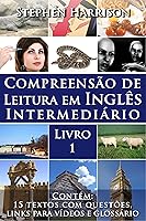 Compreensão de Leitura em Inglês Intermediário – Livro 1 (COM ÁUDIO) (English Edition)