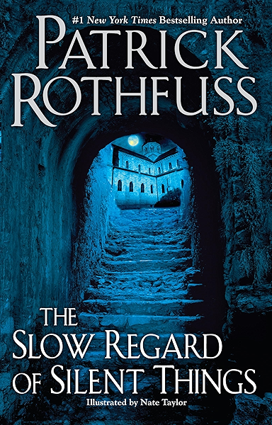 Amazon Com The Slow Regard Of Silent Things The Kingkiller