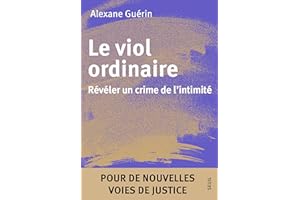 Le Viol ordinaire: Révéler un crime de l'intimité (French Edition)
