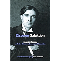 Discover Galaktion: Galaktion Tabidze: A Selection of His Poems in a New Parallel Translation book cover