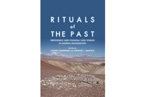 Rituals of the Past: Prehispanic and Colonial Case Studies in Andean Archaeology