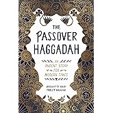 The Passover Haggadah: An Ancient Story for Modern Times