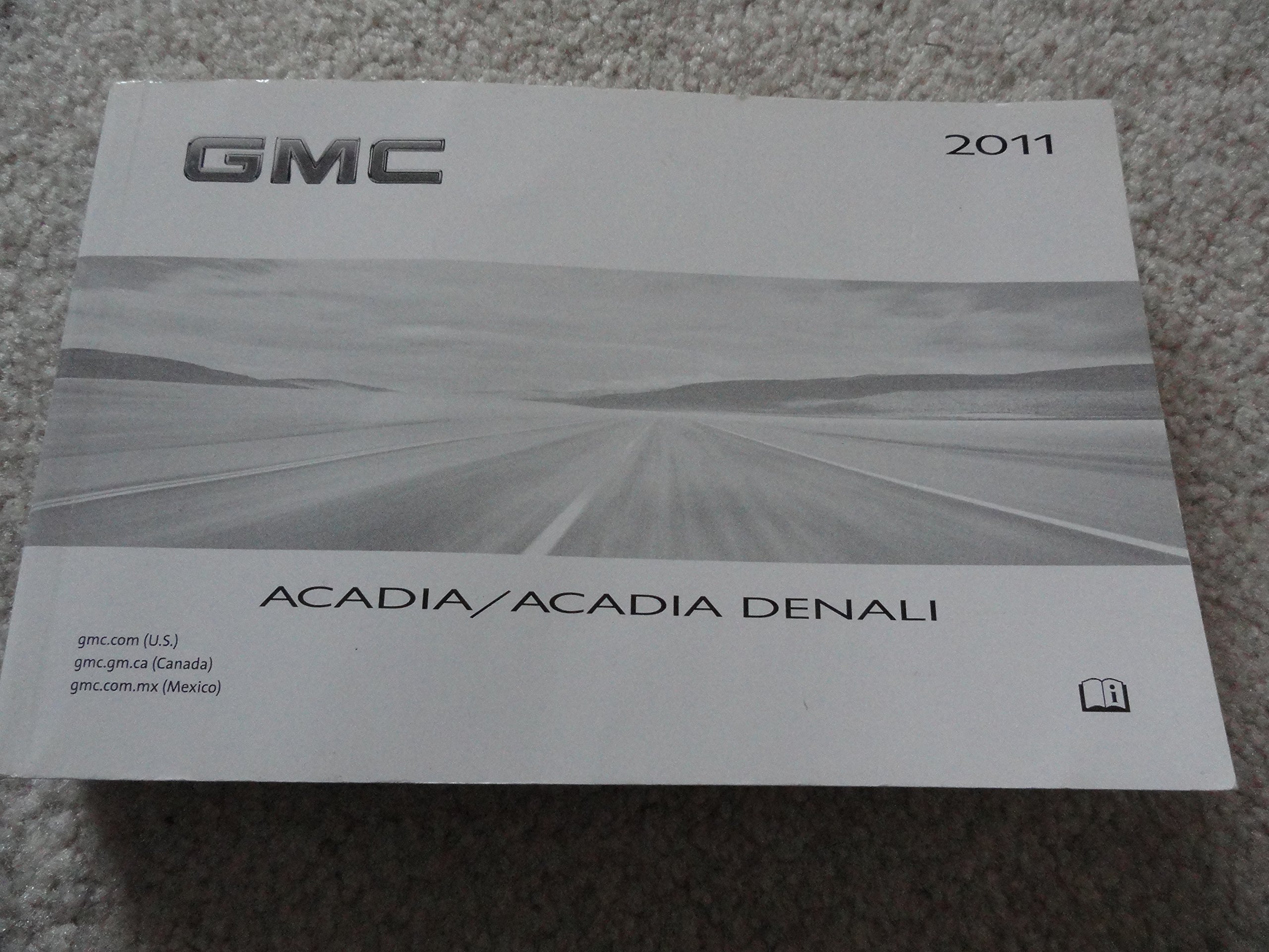 2011 GMC Acadia and Denali Owners Manual Paperback – 2011