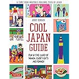 Cool Japan Guide: Fun in the Land of Manga, Lucky Cats and Ramen