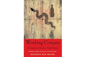Working Conjure: A Guide to Hoodoo Folk Magic