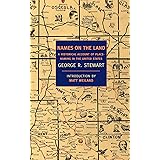 Names on the Land: A Historical Account of Place-Naming in the United States (New York Review Books Classics)