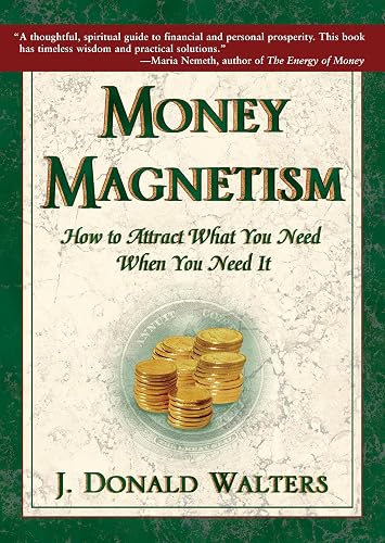 Download Money Magnetism: How to Attract What You Need When You Need It PDF