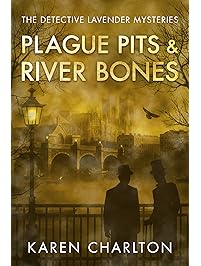 Plague Pits & River Bones (The Detective Lavender Mysteries Book 4)