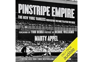 Pinstripe Empire: The New York Yankees from Before the Babe to After the Boss