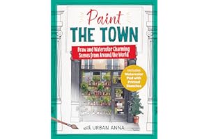 Paint the Town with Urban Anna: Draw and Watercolor Charming Scenes from Around the World - Includes Watercolor Pad with Prin