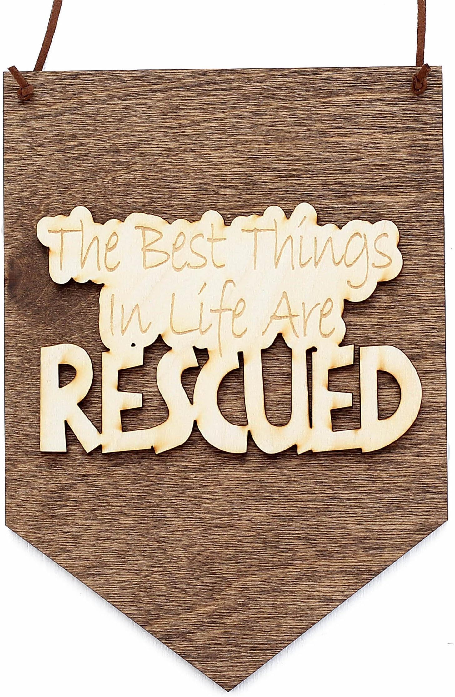 The Best Things In Life Are Rescued, wooden sign, gift for animal lover!