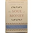 The Soul of Money: Reclaiming the Wealth of Our Inner Resources