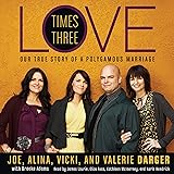 Love Times Three: The True Story of a Polygamous