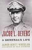 Jacob L. Devers: A General's Life (American Warrior Series)