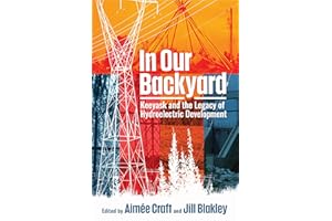 In Our Backyard: Keeyask and the Legacy of Hydroelectric Development