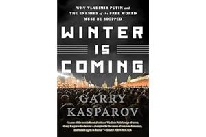Winter Is Coming: Why Vladimir Putin and the Enemies of the Free World Must Be Stopped