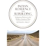 Indian Resilience and Rebuilding: Indigenous Nations in the Modern American West