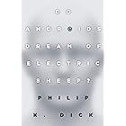 Do Androids Dream of Electric Sheep?: The inspiration for the films Blade Runner and Blade Runner 2049
