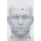 Do Androids Dream of Electric Sheep?: The inspiration for the films Blade Runner and Blade Runner 2049
