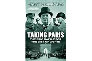 Taking Paris: The Epic Battle for the City of Lights
