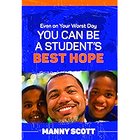 Even on Your Worst Day, You Can Be a Student’s Best Hope book cover