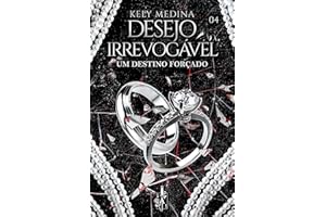 Desejo irrevogável : Um destino forçado (Império de desejos Livro 4) (Portuguese Edition)