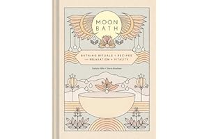 Moon Bath: Bathing Rituals and Recipes for Relaxation and Vitality