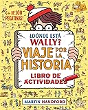 ¿donde Esta Wally?: Viaje Por La Historia / Where's Wally? Across Lands
