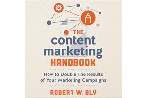 The Content Marketing Handbook: How to Double the Results of Your Marketing Campaigns