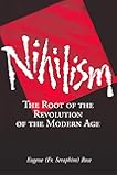 Nihilism: The Root of the Revolution of the Modern Age