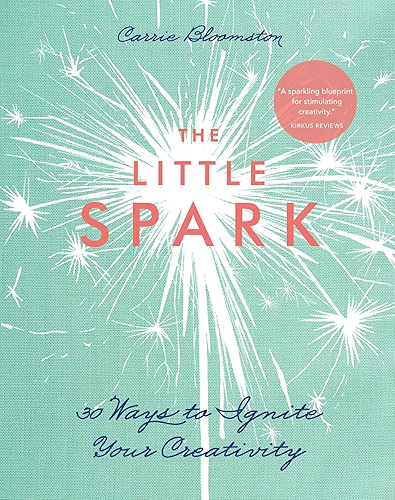 Download The Little Spark—30 Ways to Ignite Your Creativity (English Edition) PDF