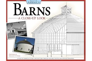 Barns: A Close-Up Look (Built in America): A Tour of America's Iconic Architecture Through Historic Photos and Detailed Drawings (Fox Chapel Publishing)