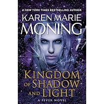 Kingdom of Shadow and Light: A Fever Novel: Moning, Karen Marie ...