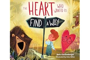The Heart Who Wanted to Find a Way (A story about calming anxiety through resting in God) (StrongHeart Stories) (Volume 3)
