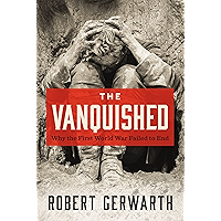 The Vanquished: Why the First World War Failed to End book cover