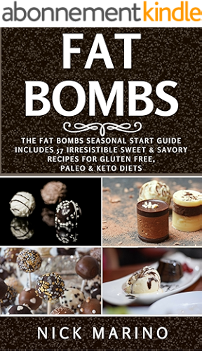 Download Fat Bombs: The Fat Bombs Seasonal Start Guide - Includes 57 Irresistible Sweet & Savoury Recipes for Gluten Free, Paleo & Keto Diets (Fat Bombs Series Book 1) (English Edition) PDF