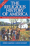 The Religious History of America: The Heart of the American Story from Colonial Times to Today