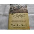 The Whites of Their Eyes: Bunker Hill, the First American Army, and the Emergence of George Washington